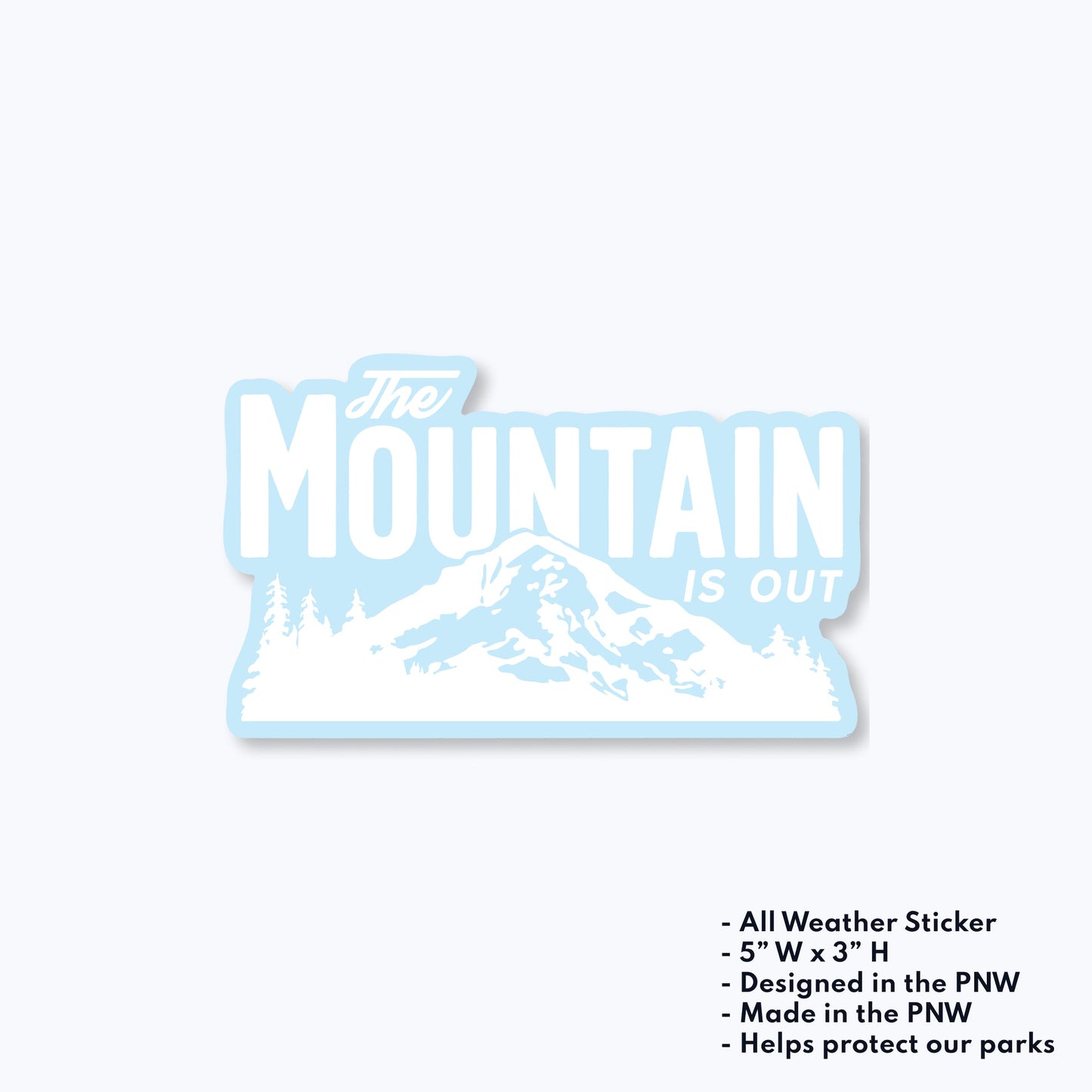 The Mountain Is Out Sticker