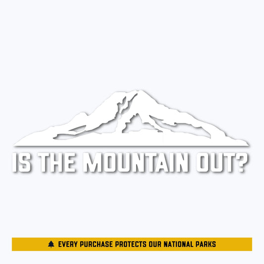 Is The Mountain Out? Vinyl Decal